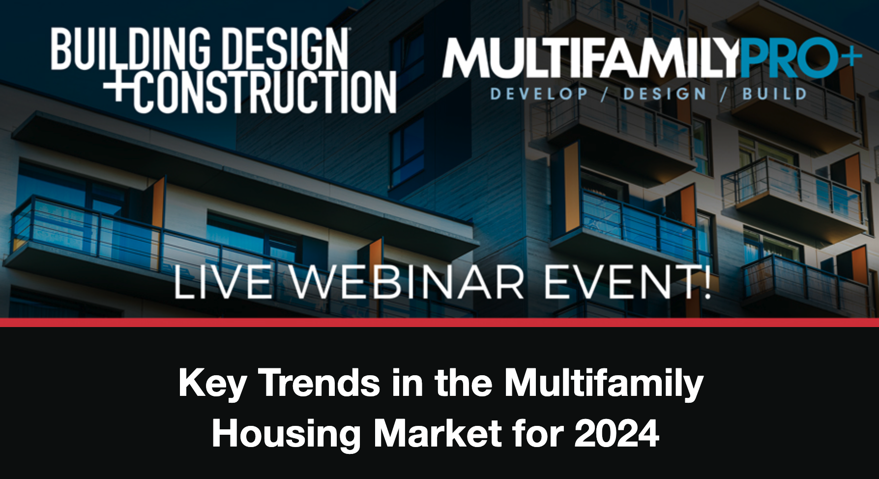 Register today! Key trends in the multifamily housing market for 2024 - BD+C Live Webinar