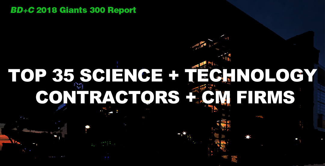 Top 35 Science and Technology Sector Contractors + CM Firms [2018 Giants 300 Report]