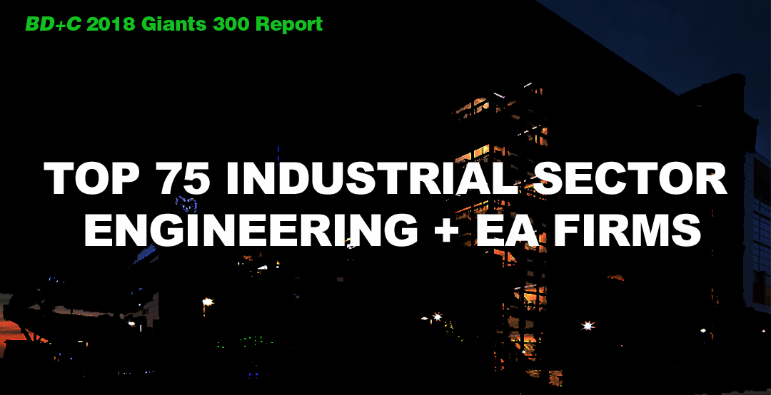 Top 75 Industrial Sector Engineering + EA Firms [2018 Giants 300 Report]