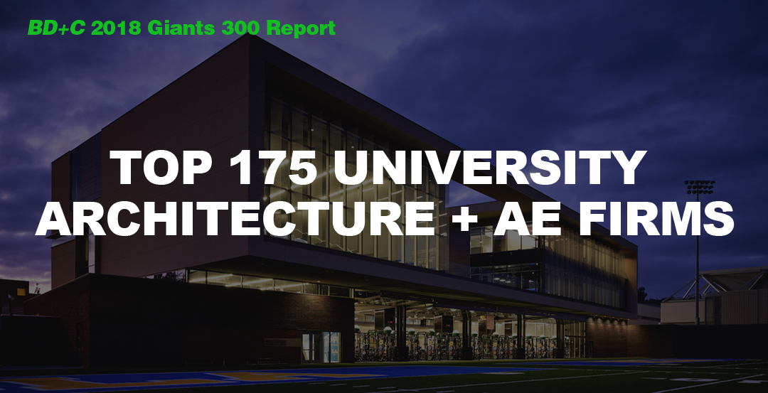 Top 175 University Architecture + AE Firms [2018 Giants 300 Report]