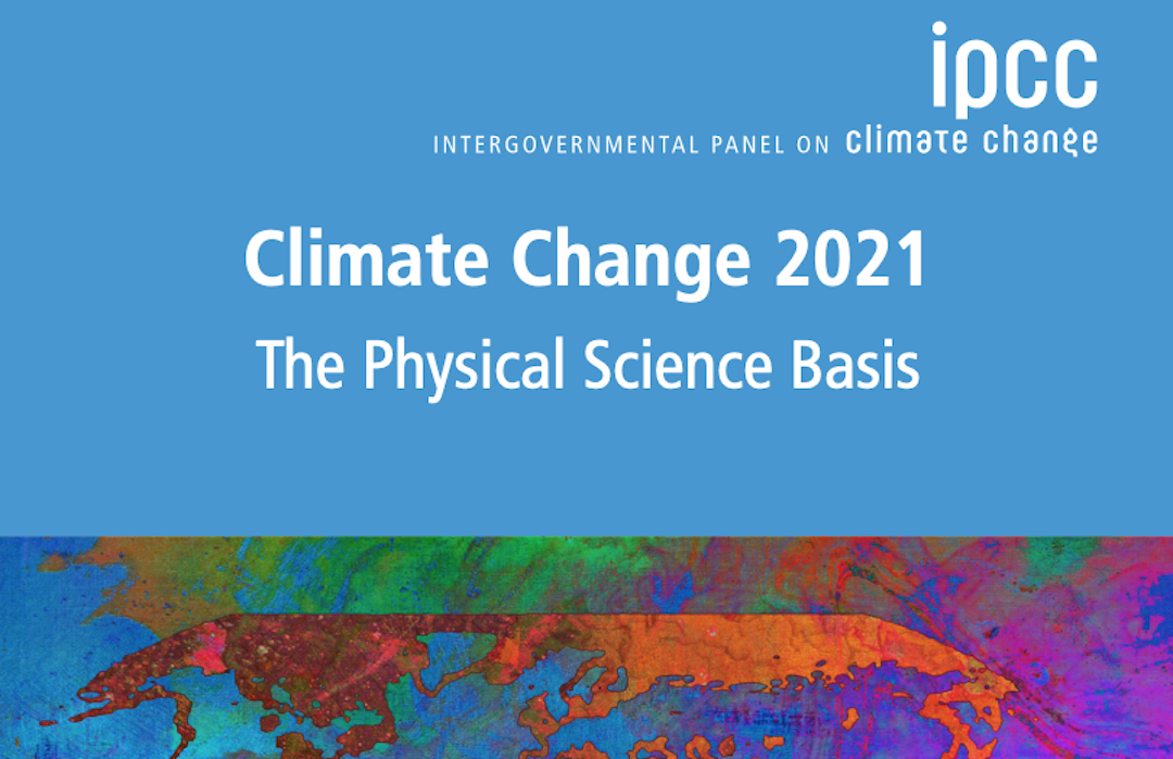 "Climate Change 2021" is the Sixth Assessment from the UN Intergovernmental Panel on Climate Change.