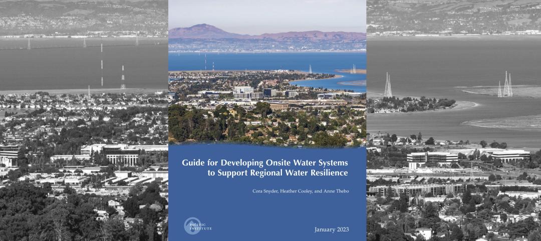 The Guide for Developing Onsite Water Systems to Support Regional Water Resilience Pacific Institute