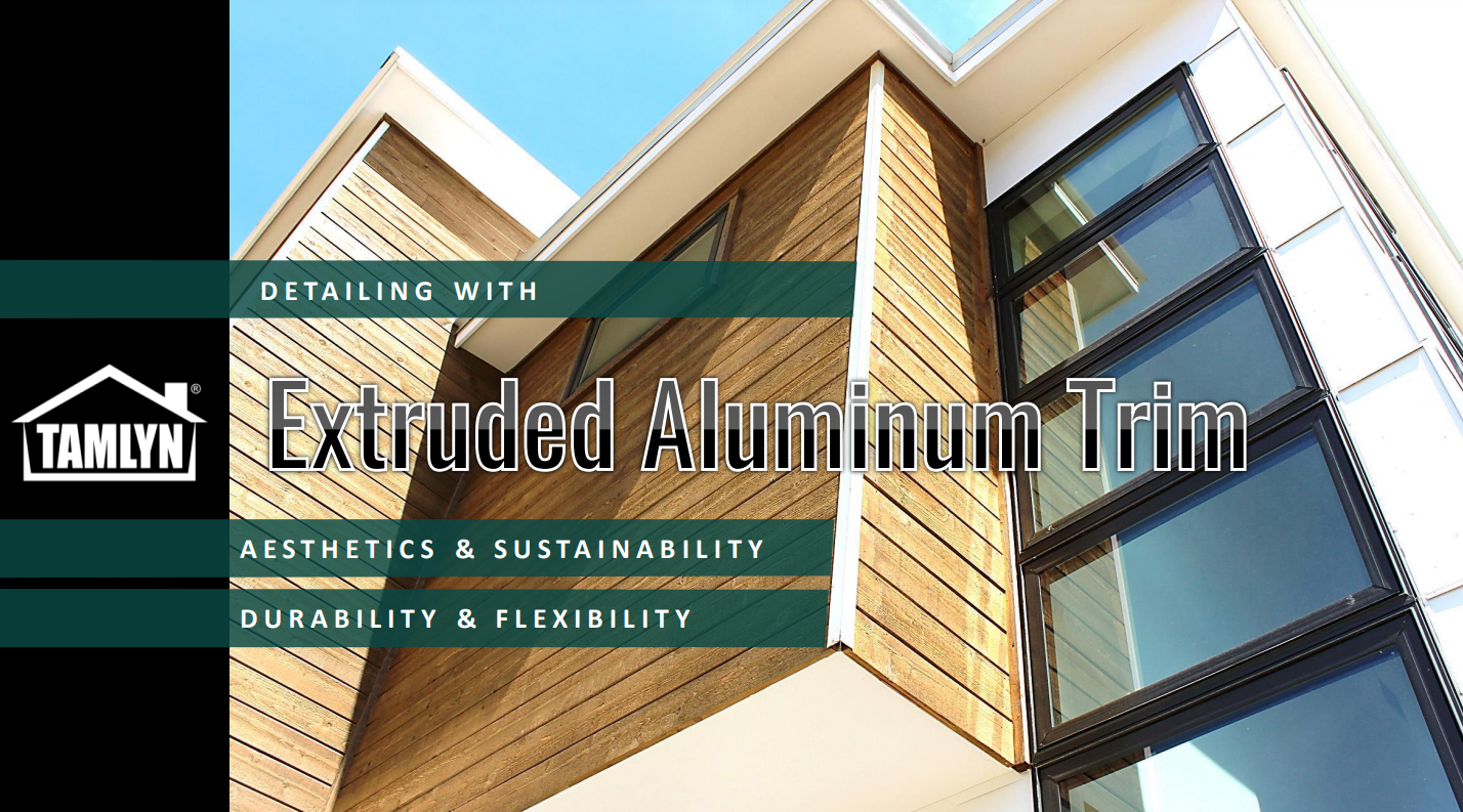 Dealing with Detailing: Aesthetics, Sustainability, Durability, and Flexibility of Extruded Aluminum Trim