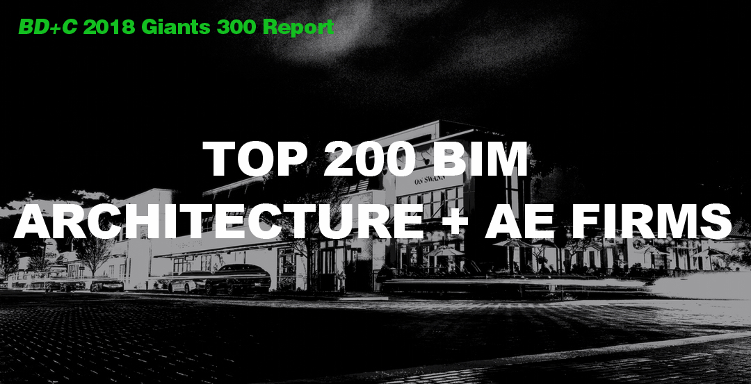 Top 200 BIM Architecture + AE Firms [2018 Giants 300 Report]