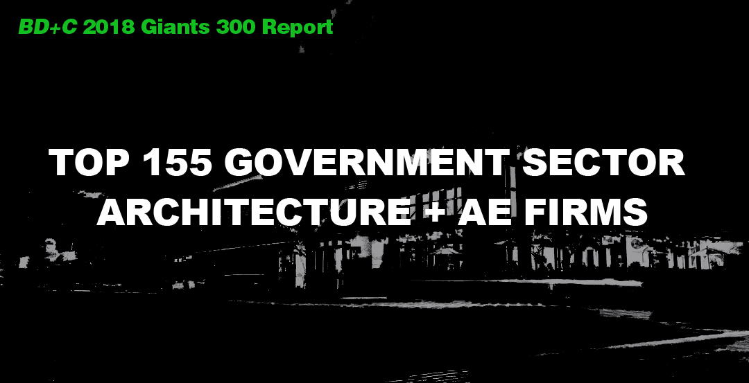 Top 155 Government Sector Architecture + AE Firms [2018 Giants 300 Report]