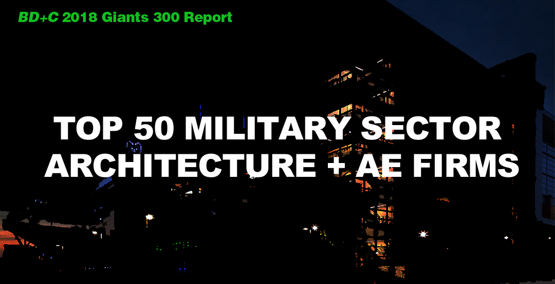 Top 50 Military Sector Architecture + AE Firms [2018 Giants 300 Report]