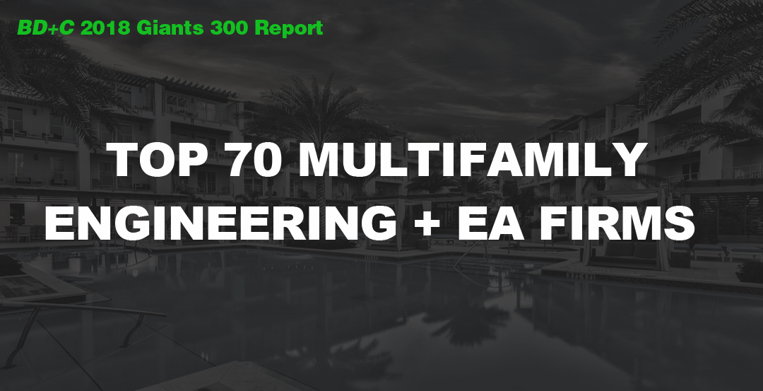 Top 70 Multifamily Engineering + EA Firms [2018 Giants 300 Report]