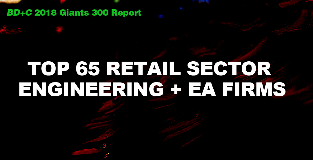 Top 65 Retail Sector Engineering + EA Firms [2018 Giants 300 Report]