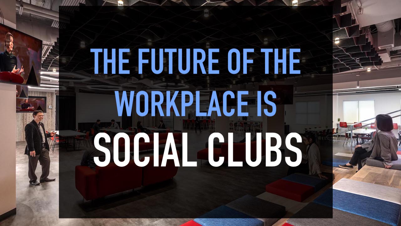 The future of the workplace is social clubs
