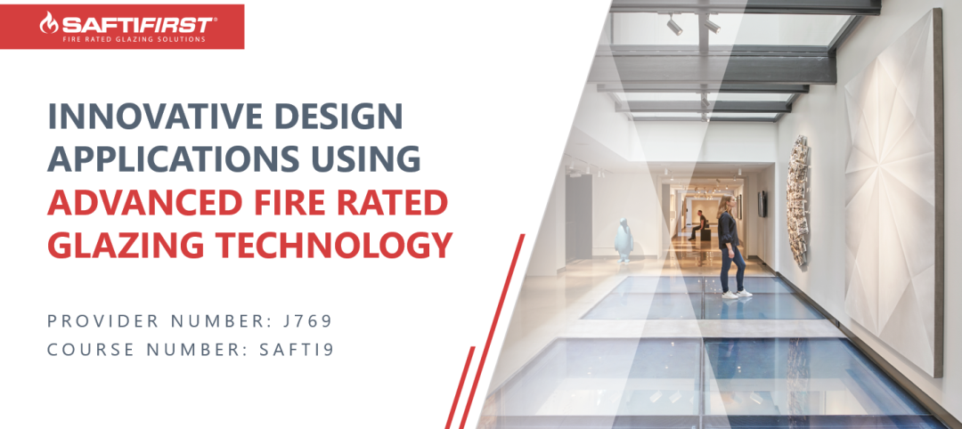 Innovative Design Applications Using Advanced Fire Rated Glazing Technology