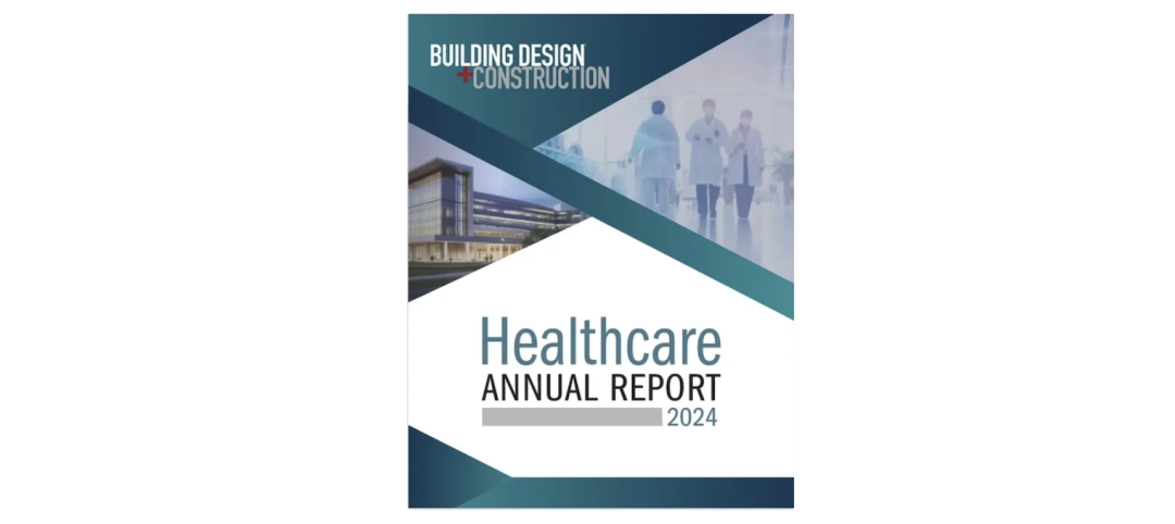 COMING JUNE 21: BD+C's 2024 Healthcare Annual Report