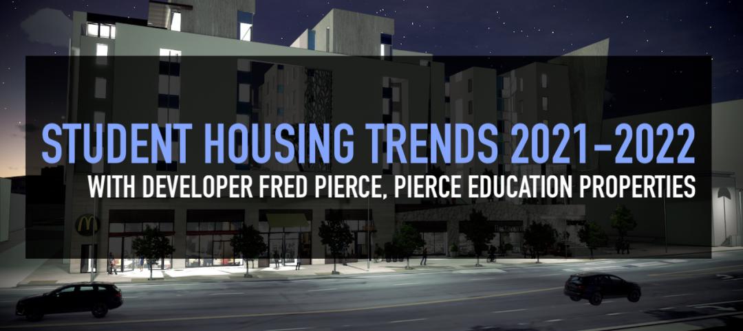 Student Housing Trends 2021-2022, with Fred Pierce, CEO of Pierce Education Properties